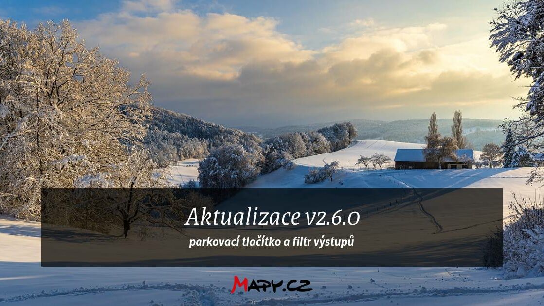 Aktualizace v2.6.0 - Mapy.cz, parkovací tlačítko, filtr výstupů